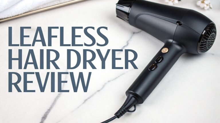 Leafless Hair Dryer Review: Why This Technology is Revolutionizing Hair Care
