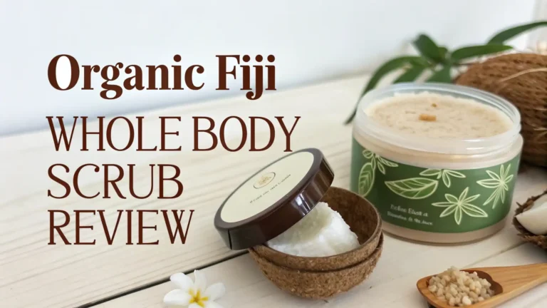 Organic Fiji Whole Body Scrub Review: Worth the Price Tag?