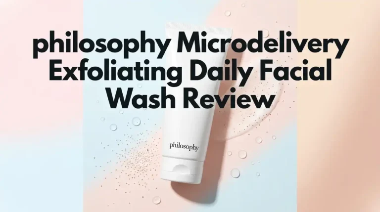 philosophy Microdelivery Exfoliating Daily Facial Wash Review 2026